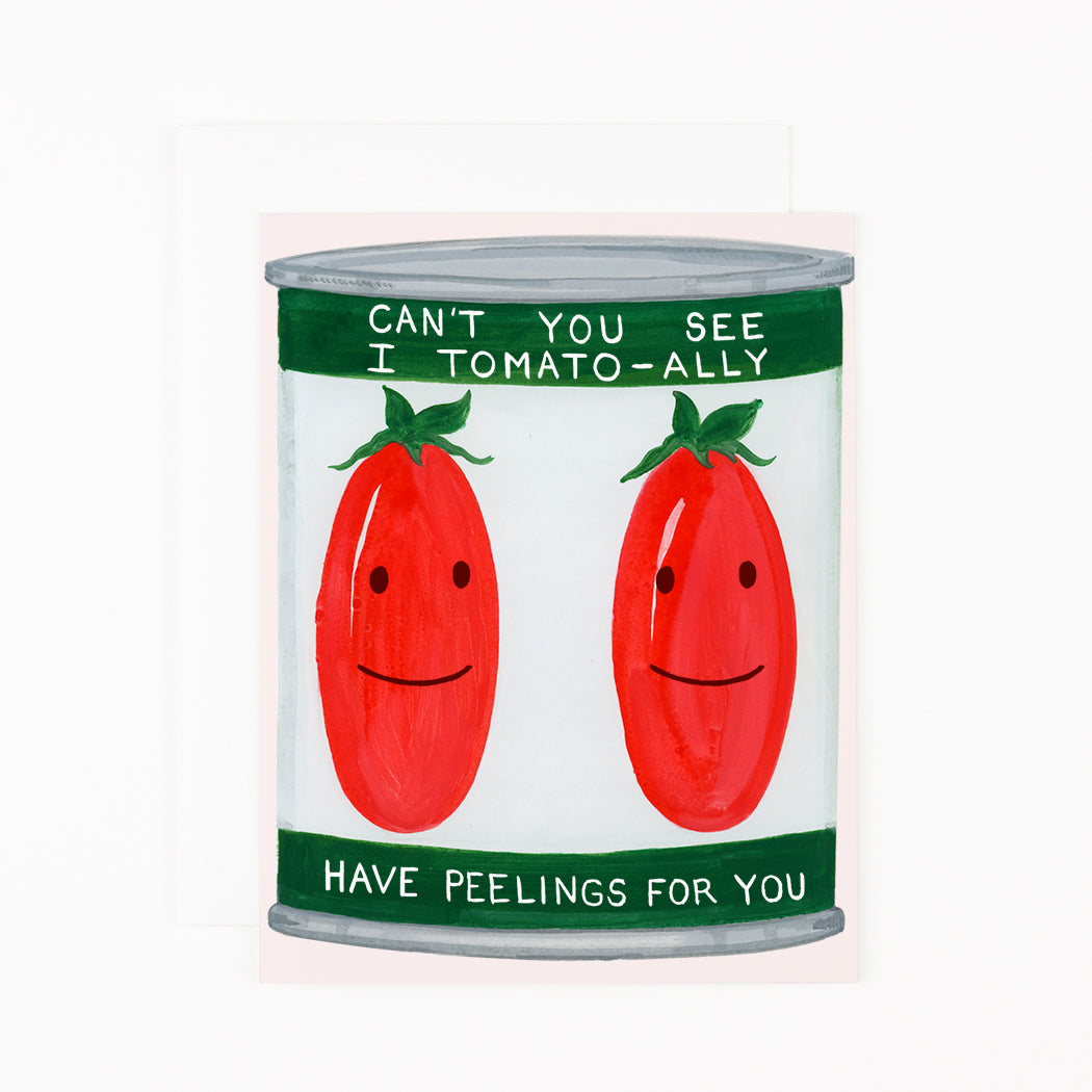 I Tomato-ally Have Peelings for You